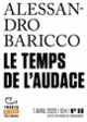 Couverture Le Temps de l'audace (Alessandro Baricco)