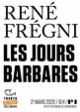 Couverture Les Jours barbares (René Frégni)