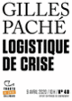 Couverture Logistique de crise (Gilles Paché)