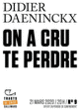 Couverture On a cru te perdre (Didier Daeninckx)