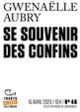 Couverture Se souvenir des confins (Gwenaëlle Aubry)