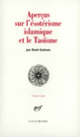 Couverture Aperçus sur l'ésotérisme islamique et le Taoïsme (René Guénon)