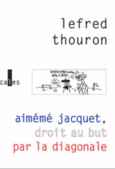 Couverture Aimémé Jacquet, droit au but par la diagonale ()