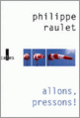 Couverture Allons, pressons! (Philippe Raulet) Couverture Allons, pressons! (Philippe Raulet)