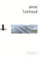 Couverture Blanc (Anne Luthaud) Couverture Blanc (Anne Luthaud)