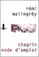 Couverture Chagrin mode d'emploi (Rémi Malingrëy)