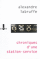 Couverture Chroniques d'une station-service (Alexandre Labruffe)