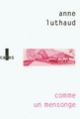 Couverture Comme un mensonge (Anne Luthaud) Couverture Comme un mensonge (Anne Luthaud)
