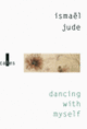 Couverture Dancing with myself (Ismaël Jude)