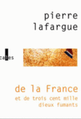 Couverture De la France et de trois cent mille dieux fumants ()