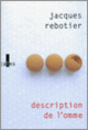 Couverture Description de l'omme (Jacques Rebotier) Couverture Description de l'omme (Jacques Rebotier)