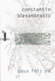 Couverture Deux fois né (Constantin Alexandrakis)