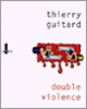 Couverture Double Violence (Thierry Guitard) Couverture Double Violence (Thierry Guitard)