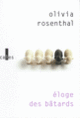 Couverture Éloge des bâtards (Olivia Rosenthal) Couverture Éloge des bâtards (Olivia Rosenthal)