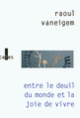 Couverture Entre le deuil du monde et la joie de vivre (Raoul Vaneigem)