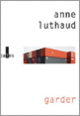 Couverture Garder (Anne Luthaud) Couverture Garder (Anne Luthaud)
