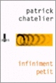 Couverture Infiniment petit (Patrick Chatelier) Couverture Infiniment petit (Patrick Chatelier)