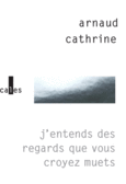 Couverture J'entends des regards que vous croyez muets ()