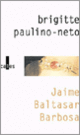 Couverture Jaime Baltasar Barbosa (Brigitte Paulino-Neto)