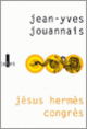 Couverture Jésus Hermès Congrès (Jean-Yves Jouannais) Couverture Jésus Hermès Congrès (Jean-Yves Jouannais)