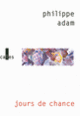 Couverture Jours de chance (Philippe Adam)