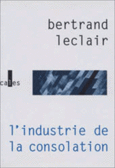 Couverture L'industrie de la consolation ()