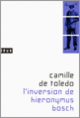 Couverture L'inversion de Hieronymus Bosch (Camille de Toledo)