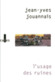 Couverture L'usage des ruines (Jean-Yves Jouannais)