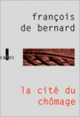 Couverture La Cité du chômage (François de Bernard)