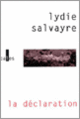 Couverture La déclaration (Lydie Salvayre)