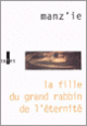 Couverture La fille du grand rabbin de l'éternité ( Manz'ie)