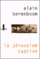 Couverture La Jérusalem captive (Alain Berenboom) Couverture La Jérusalem captive (Alain Berenboom)