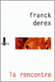 Couverture La rencontre (Franck Derex) Couverture La rencontre (Franck Derex)