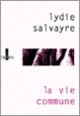 Couverture La vie commune (Lydie Salvayre)
