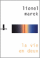 Couverture La vie en deux (Lionel Marek) Couverture La vie en deux (Lionel Marek)