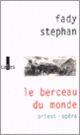 Couverture Le berceau du monde (Fady Stephan)