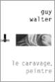 Couverture Le Caravage, peintre (Guy Walter)