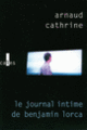 Couverture Le journal intime de Benjamin Lorca (Arnaud Cathrine)