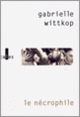 Couverture Le nécrophile (Gabrielle Wittkop) Couverture Le nécrophile (Gabrielle Wittkop)