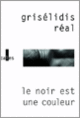 Couverture Le noir est une couleur (Grisélidis Réal)