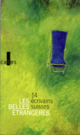 Couverture Les Belles Étrangères (,Collectif(s) Collectif(s),Anne-Lise Grobéty,Zoë Jenny,Yves Laplace,Michel Layaz,Adolf Muschg,Alberto Nessi,Giovanni Orelli,Oscar Peer,Anne Perrier,Jürg Schubiger,Ruth Schweikert,Peter Stamm,Markus Werner,Albertine Zullo)