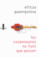 Couverture Les cosmonautes ne font que passer (Elitza Gueorguieva)