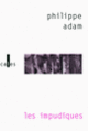 Couverture Les impudiques (Philippe Adam)