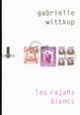 Couverture Les rajahs blancs (Gabrielle Wittkop)