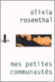 Couverture Mes petites communautés (Olivia Rosenthal)