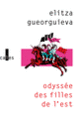 Couverture Odyssée des filles de l'Est (Elitza Gueorguieva)
