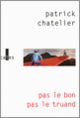 Couverture Pas le bon, Pas le truand (Patrick Chatelier) Couverture Pas le bon, Pas le truand (Patrick Chatelier)