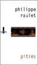 Couverture Pitiés (Philippe Raulet) Couverture Pitiés (Philippe Raulet)