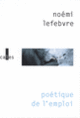 Couverture Poétique de l'emploi (Noémi Lefebvre)