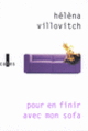 Couverture Pour en finir avec mon sofa (Hélèna Villovitch)